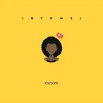 Kaylow – Intombi