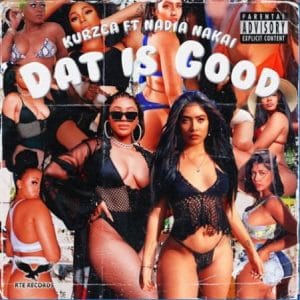 Kurzca – Dat Is Good Ft. Nadia Nakai