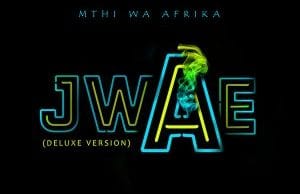 Mthi Wa Afrika – Jwae (Deluxe Version)
