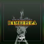 Shungi Wa Borwa & Dj Nar-SA – Bambelela Ft. Kay-Divine
