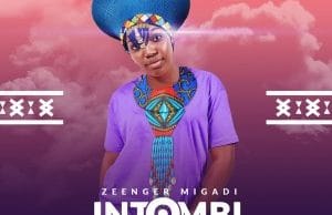 Zeenger Migadi – Intombi Yom Zulu Ft. Nhlakanipho Nzama