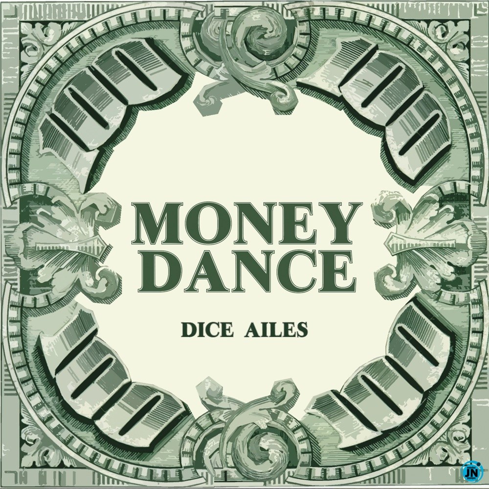 Dice Ailes – Money Dance Mp3 Download