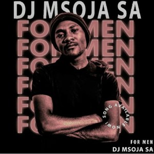 Dj Msoja SA – For Men (Afro Tech) Mp3 Download