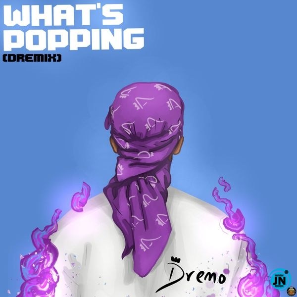 Dremo – What’s Popping Mp3 Download