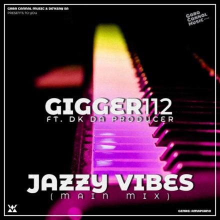 Gigger112 – Jazzy Vibes Ft. De’KeaY Mp3 Download