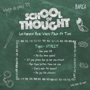 Real Warri Pikin – School of Thought ft. Teni