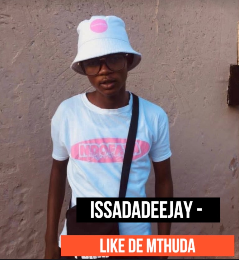IssaDaDeejay – Like De Mthuda Mp3 Download