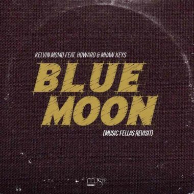 Kelvin Momo – Blue Moon Ft. Howard & Mhaw Keys (Music Fellas Revist) Mp3 Download