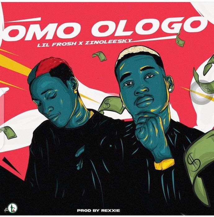 Lil Frosh – Omo Ologo Ft. Zinoleesky Mp3 Download