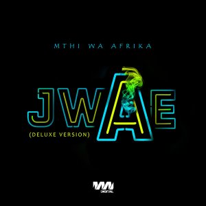 Mthi Wa Afrika – Jwae (Deluxe Version) Mp3 Download