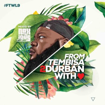 Noxious DJ – From Tembisa 2 Durban With Love Mix Mp3 Download
