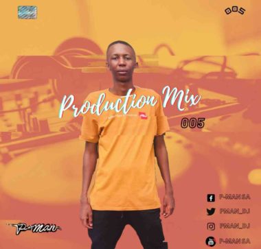 P-Man SA – Production Mix 005 Mp3 Download