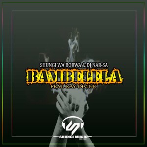 Shungi Wa Borwa & Dj Nar-SA – Bambelela Ft. Kay-Divine Mp3 Download