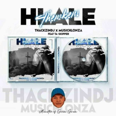 ThackzinDJ & Musichlonza – Hlale’thembeni Ft. TaSkipper Mp3 Download