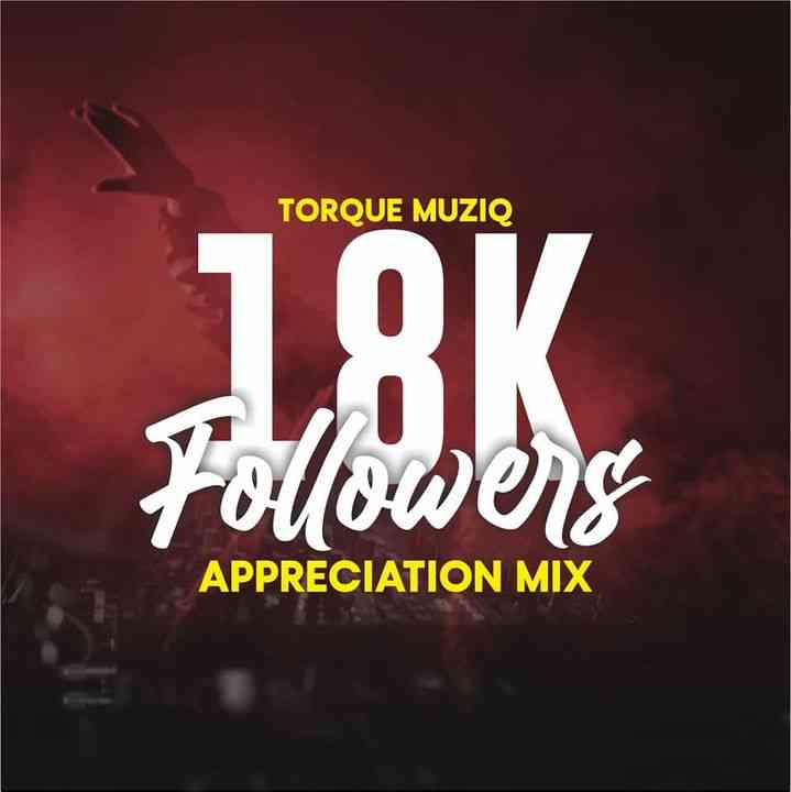 TorQue MuziQ – 18K Appreciation Mix Mp3 Download