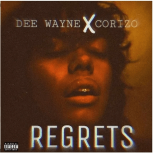 Dee Wayne – Regrets Ft. CORIZO