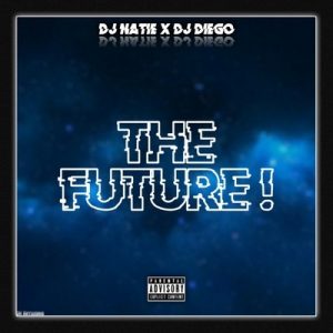 DJ Natie x DJ Diego – The Future