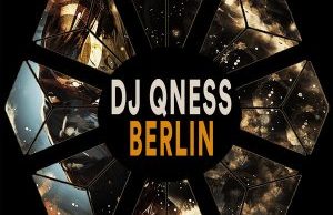 DJ Qness – Berlin (Original Mix)