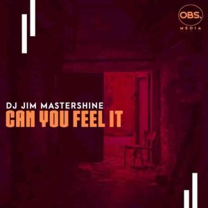Dj Jim Mastershine – Can You Feel It