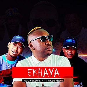 Thulasizwe – Ekhaya Ft. Trademark