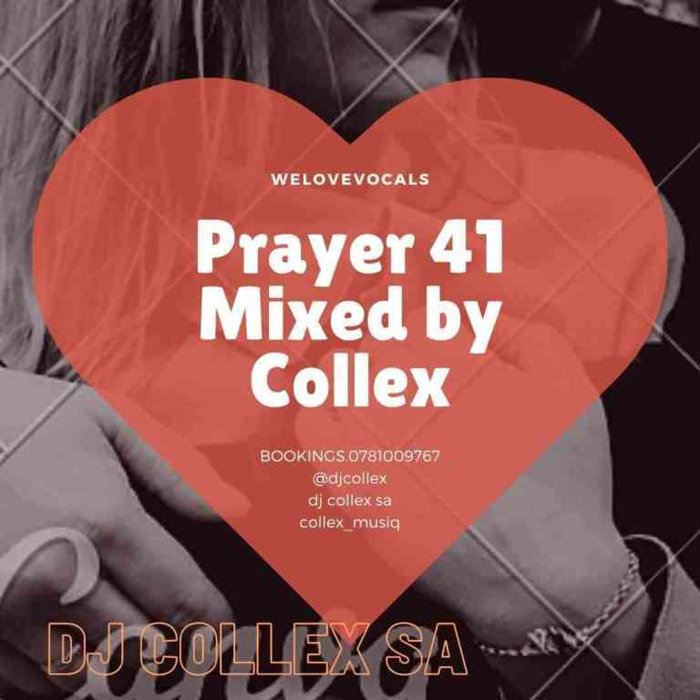 DJ Collex SA – Prayer 41 Mix Mp3 Download