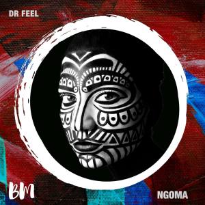 Dr Feel – Ngoma (Original Mix) Mp3 Download