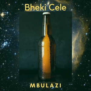 Mbulazi – Bheki Cele Mp3 Download