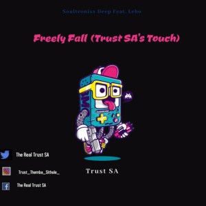Soultronixx Deep, Lebo – Freely Fall (Trust SA Touch) Mp3 Download