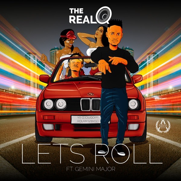 The Real Q – Lets Roll Ft. Gemini Major Mp3 Download