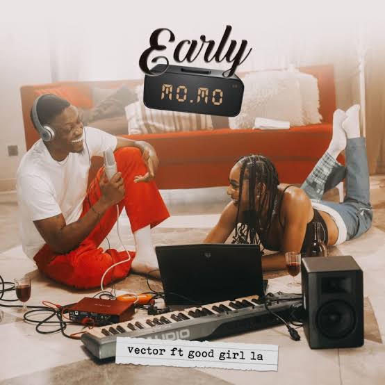 Vector – Early Momo ft. GoodGirl LA Mp3 Download