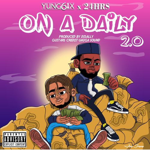Yung6ix – On A Daily 2.0 ft. 24Hrs Mp3 Download