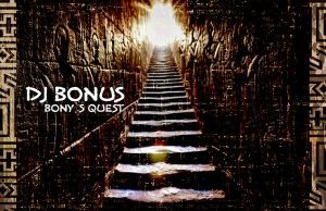 DJ Bonus – Bony’s Quest (Original Mix)