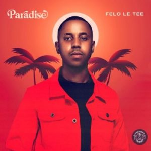 Felo Le Tee – Phori Ft. DJ Maphorisa