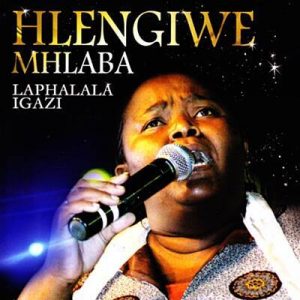 Hlengiwe Mhlaba – Phezulu Enkosini