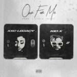 Kid X & XXC Legacy – One For Me