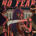 M.anifest – No Fear ft. Vic Mensa & Moliy