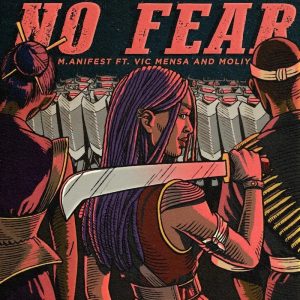 M.anifest – No Fear ft. Vic Mensa & Moliy