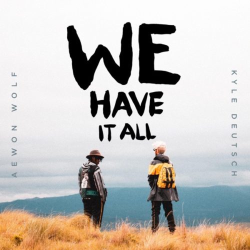 Aewon Wolf & Kyle Deutsch – We Have It All Mp3 Download