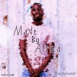 Da Vynalist – Made By Africa Mp3 Download