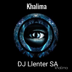 Dj Llenter SA – Khalima Mp3 Download