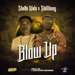 Shatta Wale – Blow Up ft. Skillibeng