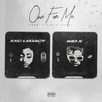 Kid X & XXC Legacy – One For Me Mp3 Download