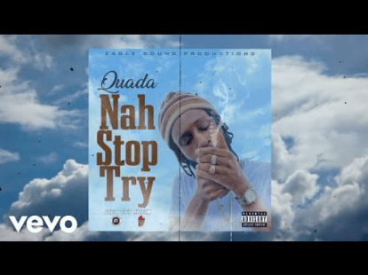 Quada – Nah Stop Try Mp3 Download