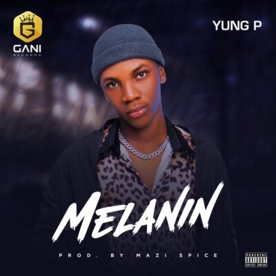 Yung P – Melanin Mp3 Download