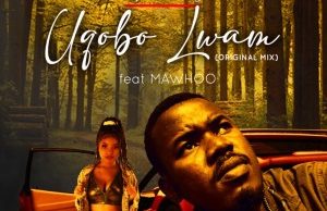 DJ Fanzy – Uqobo Lwami Ft. Mawhoo