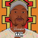Dr Tebzen – Phuma Kim Ft. Nokwazi