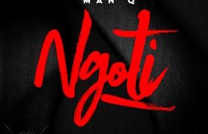 Man Q – Ngoti