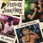 Mr JazziQ – Picture Junk Park Ft. Mpura, Fakelove