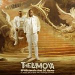 SPHEctacula & DJ Naves – Thelumoya Ft. Jaziel Brothers & Cassper Nyovest