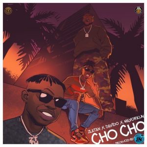 Zlatan – Cho Cho ft. Davido & Mayorkun